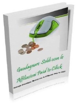 cover image of Guadagnare soldi con le affiliazioni Paid to click
